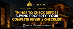 Things to Check Before Buying Property (Full Checklist)